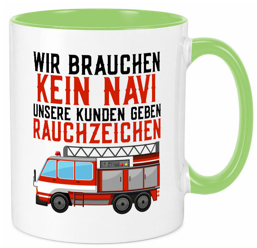 Wir brauchen kein Navi | Feuerwehr Brand Rauchzeichen Geschenkidee Humor Tasse