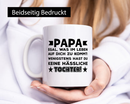 Keine hässliche Tochter | Papa Tasse Vatertag Humor lustiger Spruch Geschenk