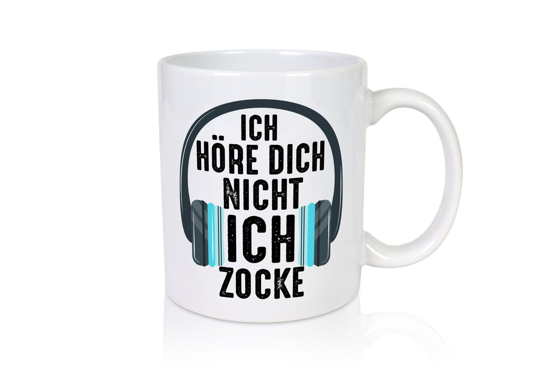 Ich hör dich nicht Zocke | Zocker Gamer Gaming Humor Geschenkidee Tasse
