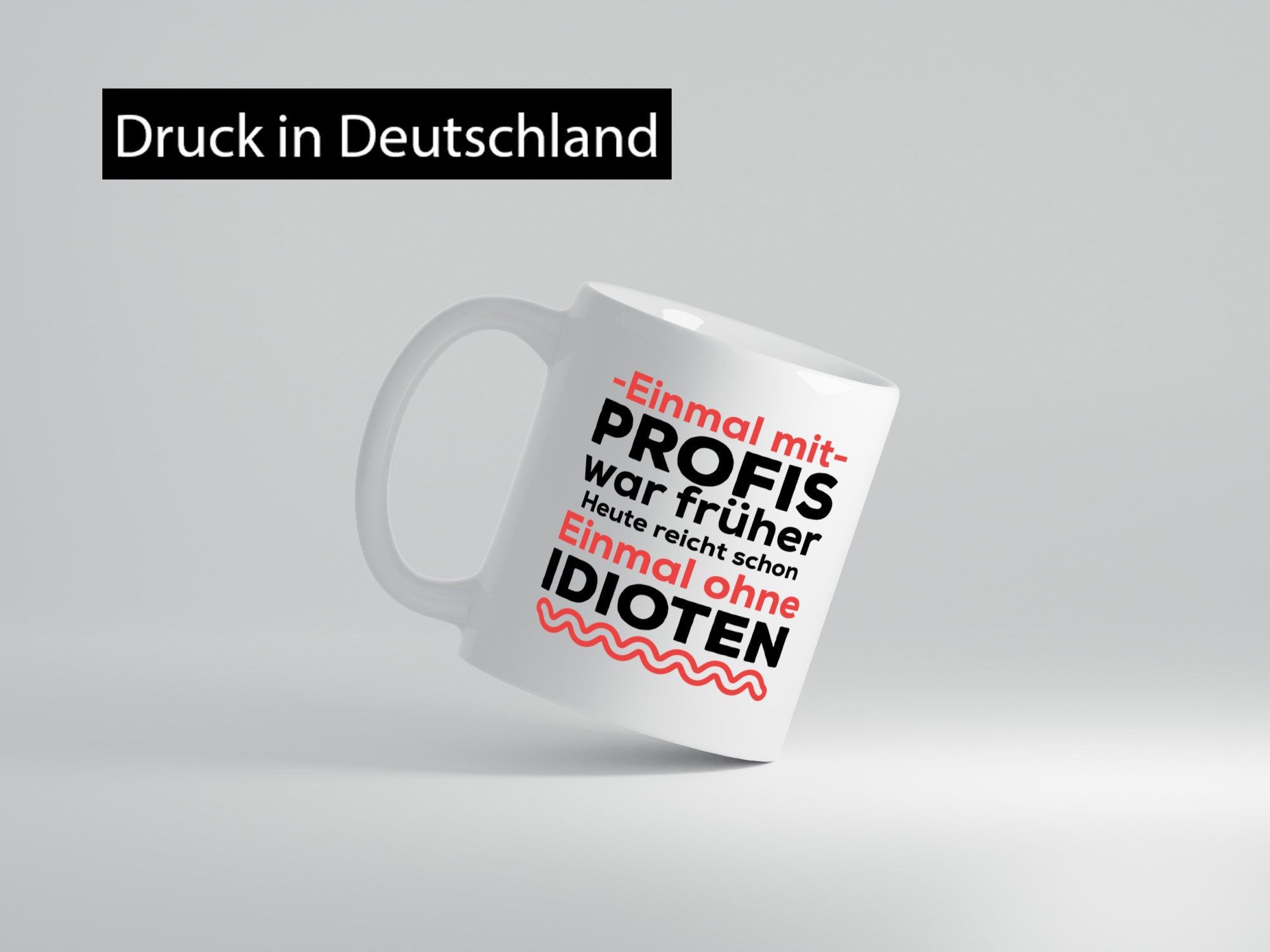 Einmal mit Profis | Männer Tasse ohne Idioten lustig Humor Geschenkidee Geschenk