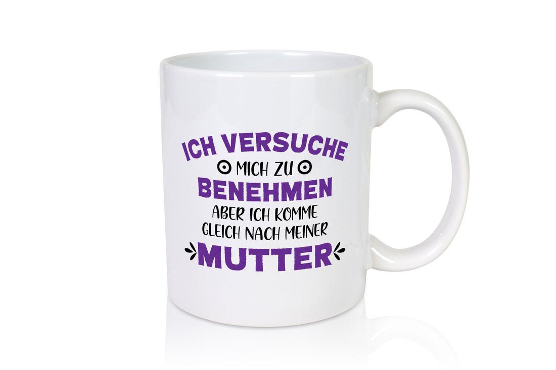 Ich komme nach meiner Mama | Muttertag Geschenk Familie Geschenkidee lustiger