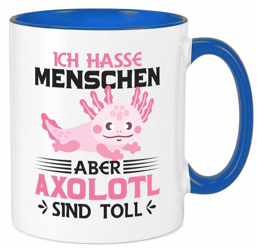 Ich hasse Menschen | Axolotl sind ok Humor Geschenkidee Tasse