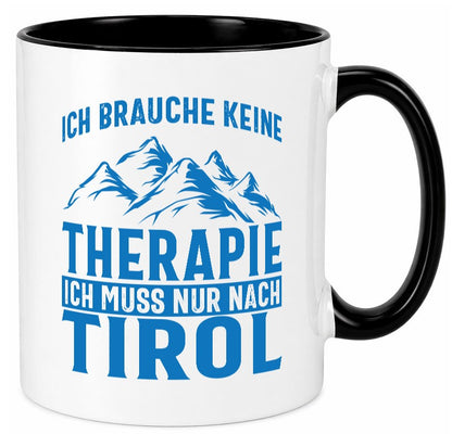 Keine Therapie, nur nach Tirol | Berge Geschenkidee Humor Tasse