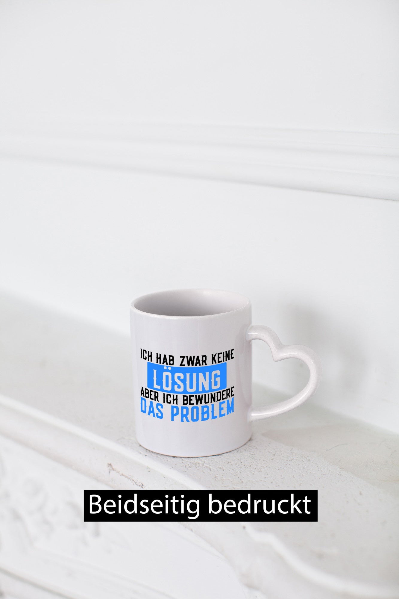 Ich hab keine Lösung | Problem Bewundern lustiger Spruch Humor Geschenkidee