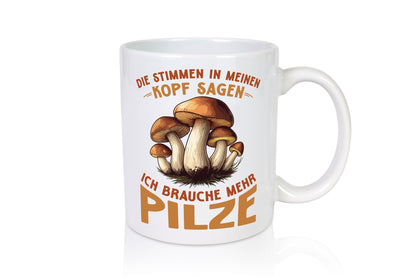 Ich brauche mehr Pilze | Pilzsammler Pilz sucher v2 Humor Geschenkidee Tasse