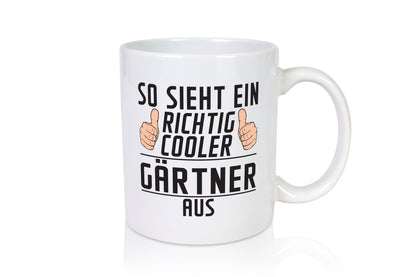 Richtig Cooler Gärtner | Gartenbau lustig Humor Geschenkidee Geschenk Tasse