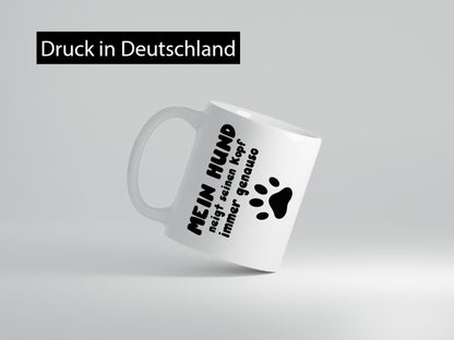 Mein Hund | lustige Tasse Hundebesitzer Humor lustiger Spruch Geschenk