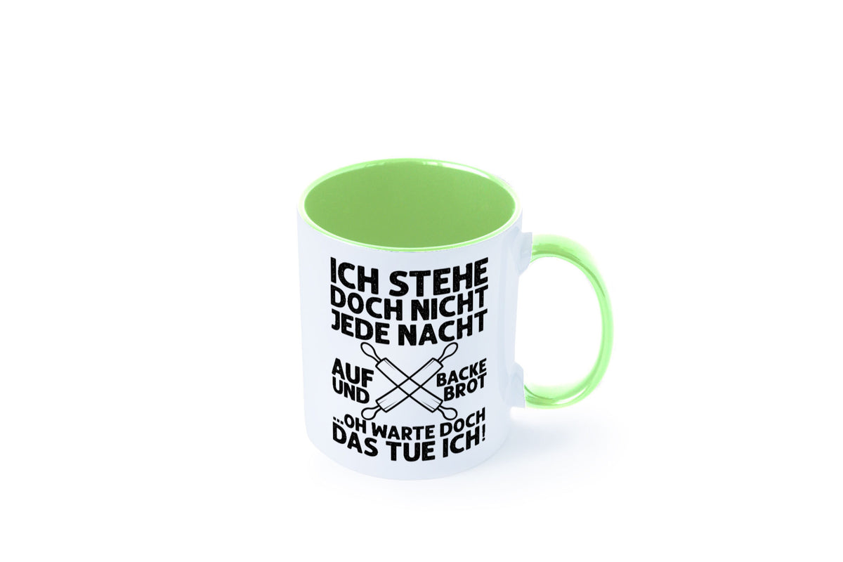 Jeden morgen aufstehen und Brot backen | Bäcker lustiger Spruch Geschenk Humor Tasse