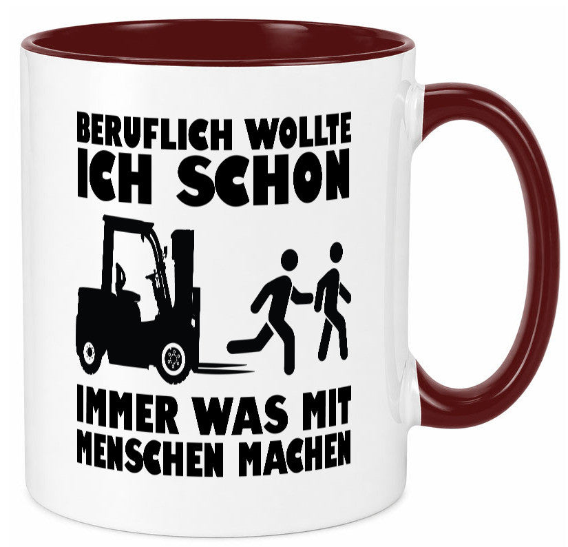 Beruflich wollte ich schon immer was mit Menschen machen lustiger Spruch Tasse