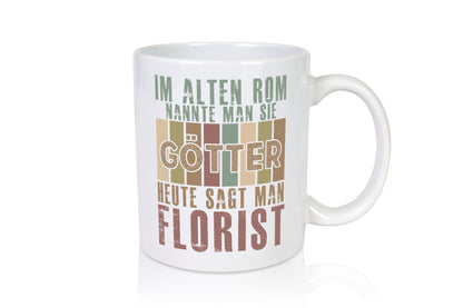 Heute sagt man: Florist | Blumen Verkäufer Humor Geschenkidee Tasse