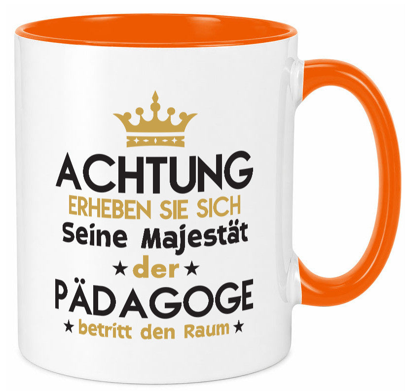 Seine Majestät Pädagoge | Pädagogik Geschenk Humor Geschenkidee lustiger Spruch Tasse