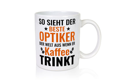 Kaffee trinkt: Optiker | Augenoptiker Geschenkidee Humor Tasse