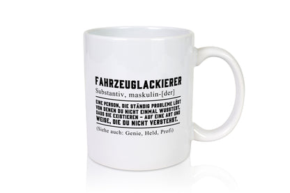 Fahrzeuglackierer | Definition Lackierer Autolackierer Humor Geschenkidee Tasse