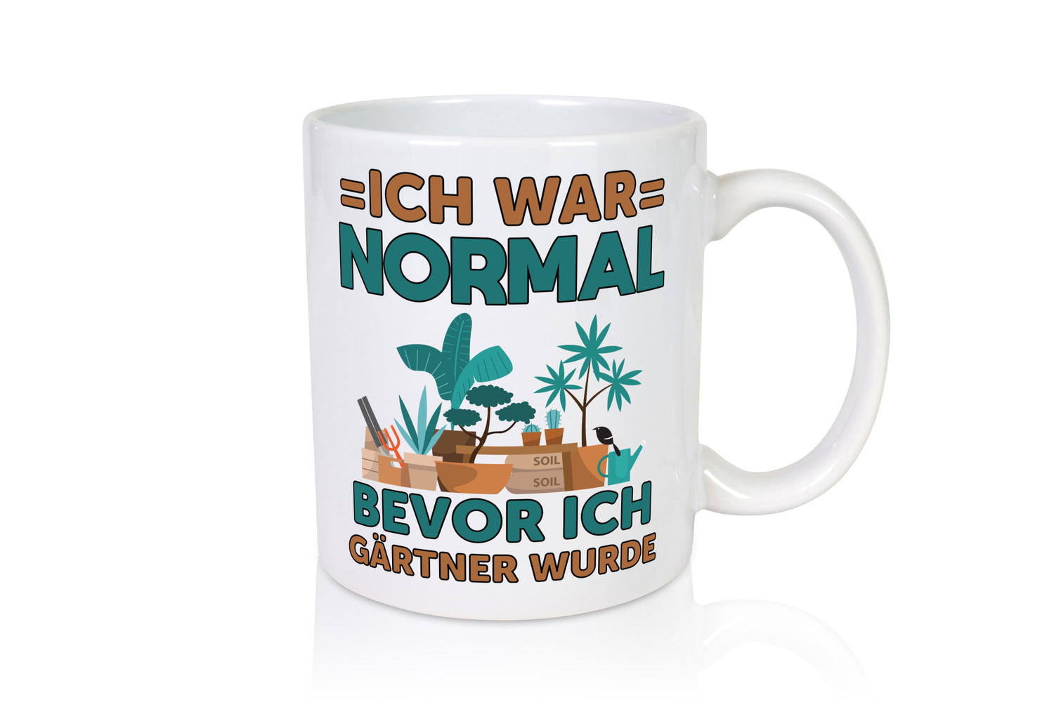 Ich war normal bevor Gärtner wurde | Garten lustiger Spruch Geschenk Humor