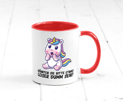 Bitte etwas leiser dumm sein | Dummheit süßes Einhorn Geschenk Humor Tasse