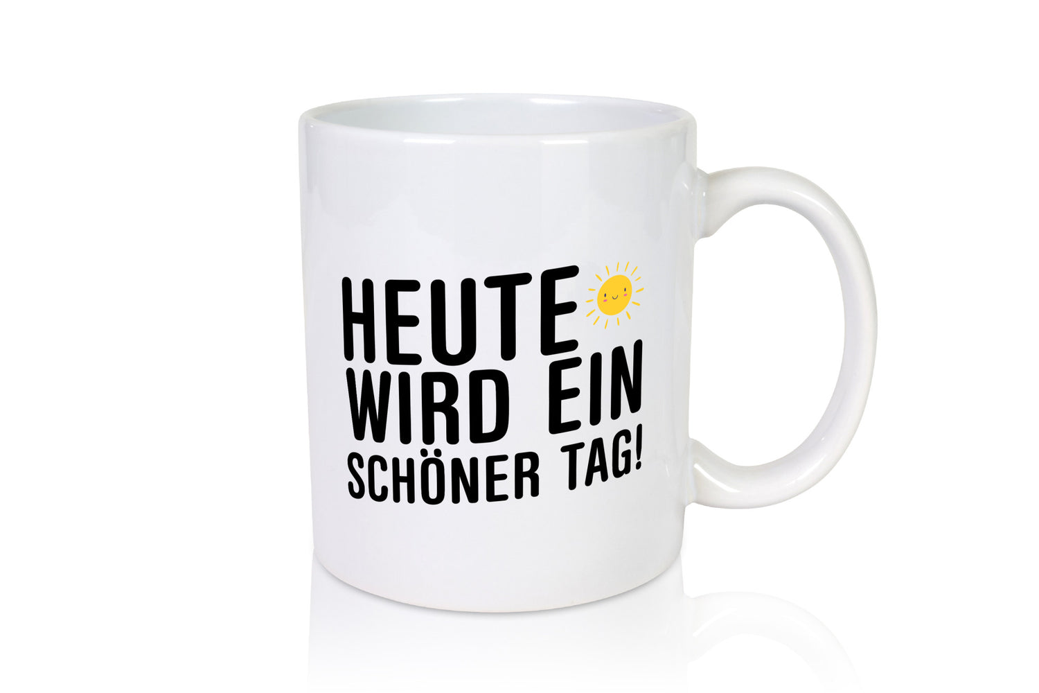 Heute wird ein schöner Tag | Motivation Positive Gedanken lustig Humor