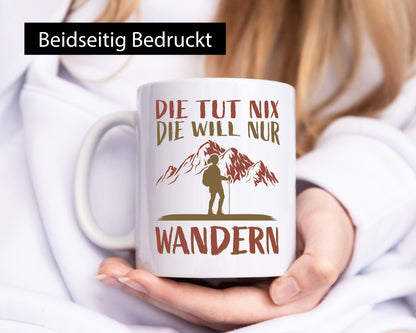 Die will nur wandern | Wanderin Berge Humor Geschenkidee Tasse
