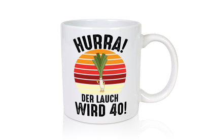 Hurra der lauch wird 40 | 40. Geburtstag Ehrentag Geschenk Geschenkidee