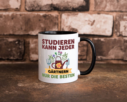 Studieren kann jeder | Gärtnern nur die Besten Garten lustig Humor Geschenkidee Tasse