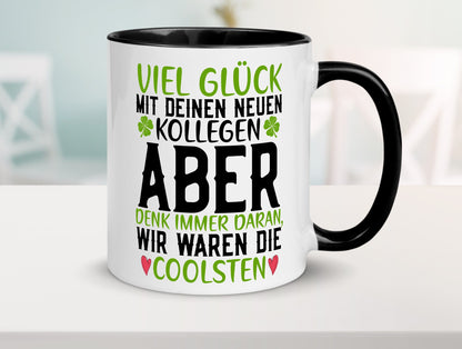 Viel Glück | neue Kollegen Arbeit Büro Jobwechsel v2 Humor Geschenkidee Tasse