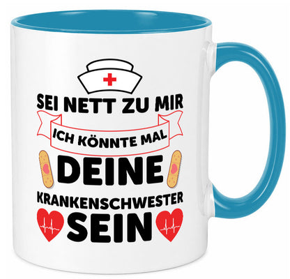 Ich könnte deine Krankenschwester sein | Pflegekraft Geschenkidee Humor Tasse