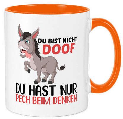 Du bist nicht doof hast nur Pech beim denken | Esel Geschenk Humor Geschenkidee Tasse