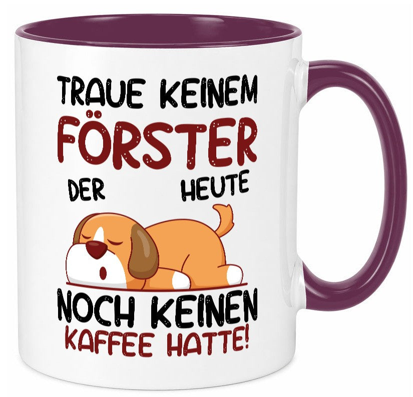 Traue keinem Förster | Forst Arbeit lustiger Spruch Geschenk Kollegen Büro Tasse