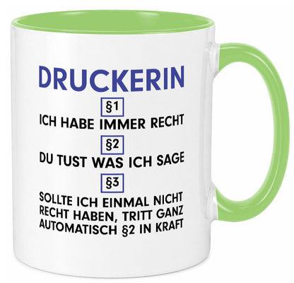 Ich habe immer Recht Druckerin | Druckerei Print Medien Humor Geschenkidee Tasse