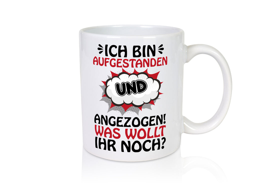 Ich bin aufgestanden und angezogen Geschenk Humor Geschenkidee lustiger Spruch
