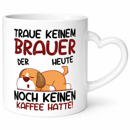 Traue keinem Brauer | Bier Brauerei lustig Humor Geschenkidee Geschenk Tasse