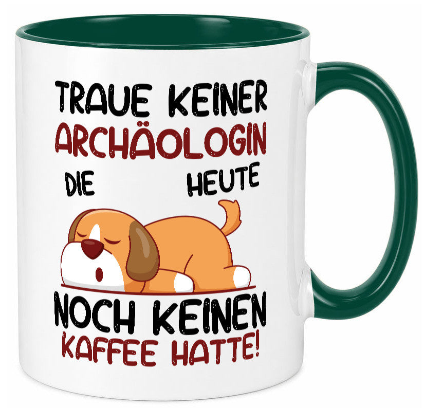 Traue keiner Archäologin| Archäologie | Forscherin lustiger Spruch Geschenk Tasse