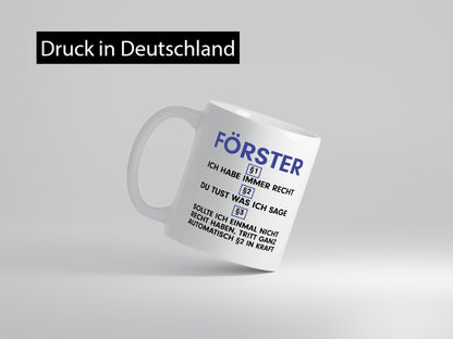Ich habe immer Recht Förster | Forst Arbeit v2 Geschenkidee Kollegen Büro Humor