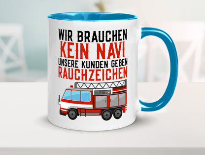 Wir brauchen kein Navi | Feuerwehr Brand Rauchzeichen Geschenkidee Humor Tasse
