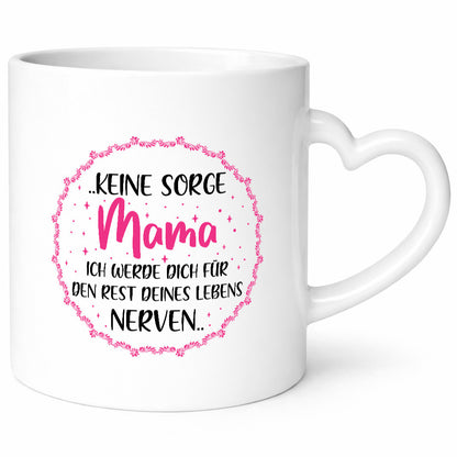 Ich nerve meine Mama für immer | Muttertag Geschenkidee Familie Humor Tasse