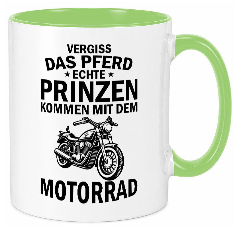 Vergiss das Pferd echte Prinzen kommen mit dem Motorrad v2 Geschenkidee Humor Tasse