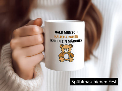 Halb Mensch Bärchen | Ich bin ein Märchen bär lustiger Spruch Geschenk Humor