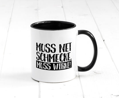 Muss net schmecken, wirken! | Medizin lustig Humor Geschenkidee Geschenk Tasse