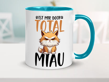 Ist mir doch total Miau | Katze Katzenliebhaber Geschenk Tierliebhaber Humor