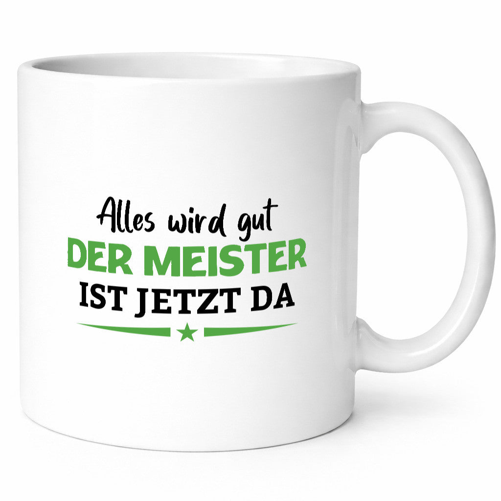 Alles wird gut der Meister ist da | Arbeit lustig Kollegen Büro Geschenk Tasse