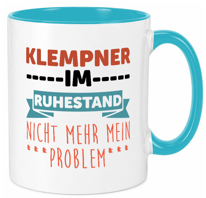 Klempner im ruhestand nicht mehr mein Problem Geschenkidee Jubiläum Humor Tasse