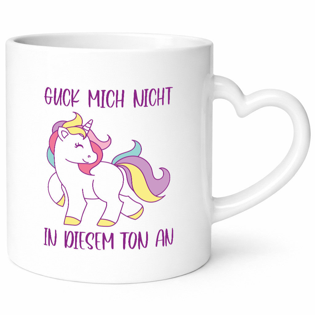 Guck mich nicht in diesem Ton an | Einhorn Geschenkidee Humor Tasse