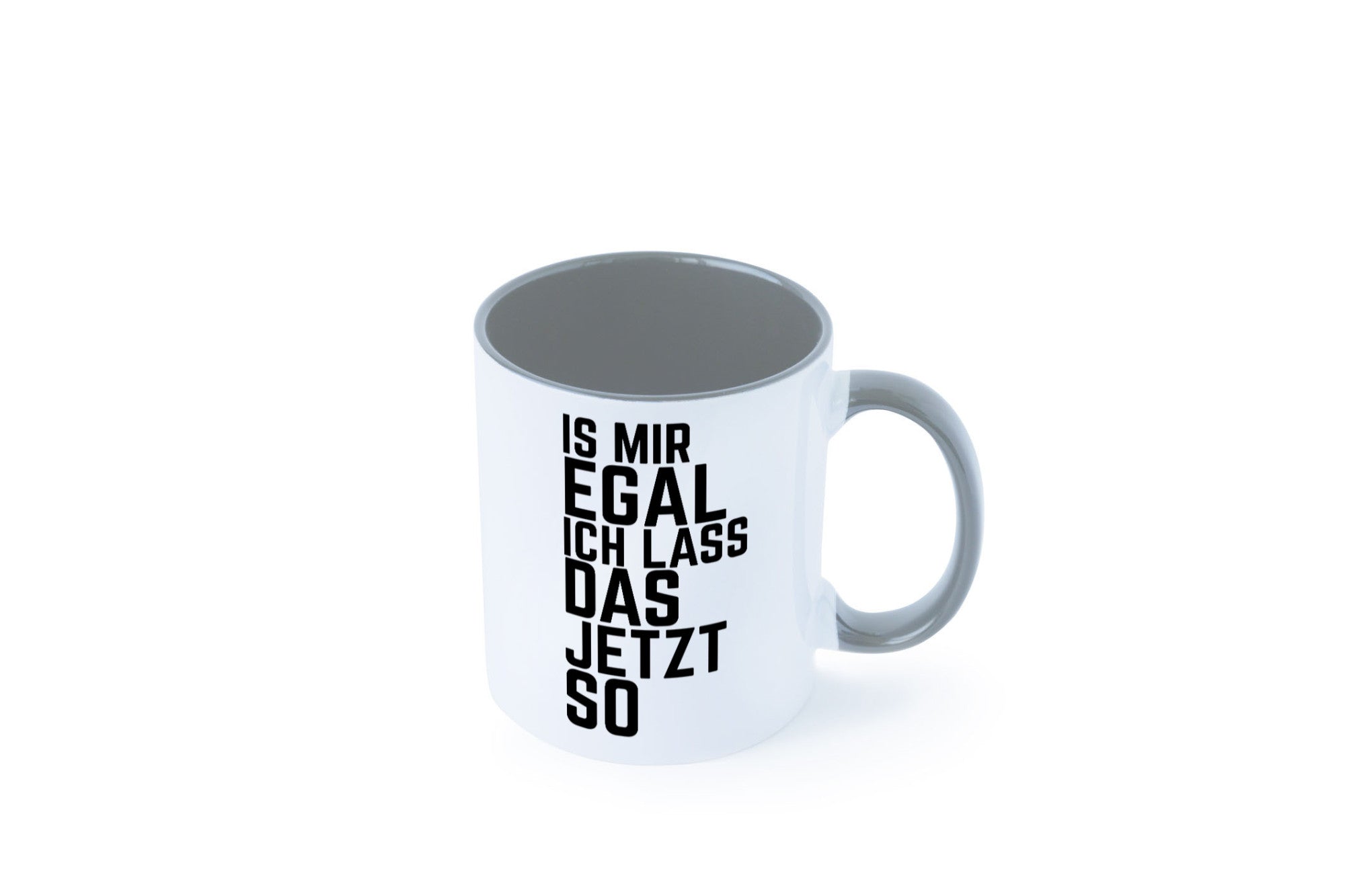 Ist mir egal ich lass das jetzt so | lustiger Spruch Geschenkidee Humor Tasse