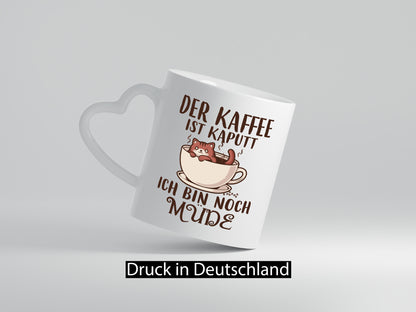 Der kaffee ist Kaputt ich bin noch Müde | Kaffeetrinker lustig Humor