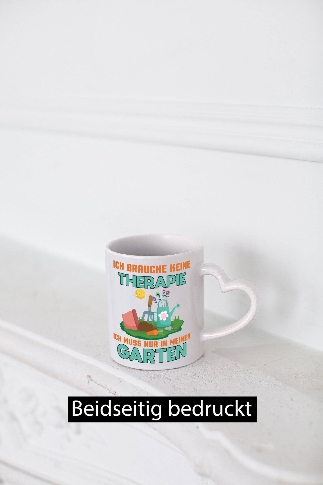 Ich brauche keine Therapie | Garten muss in den Geschenkidee Humor Tasse