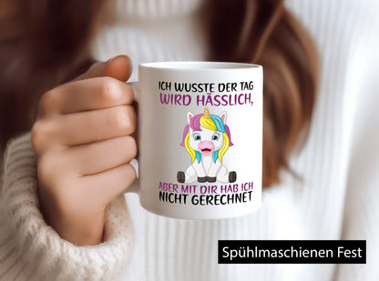 Der Tag wird hässlich | Einhorn Humor lustiger Spruch Geschenk Geschenkidee