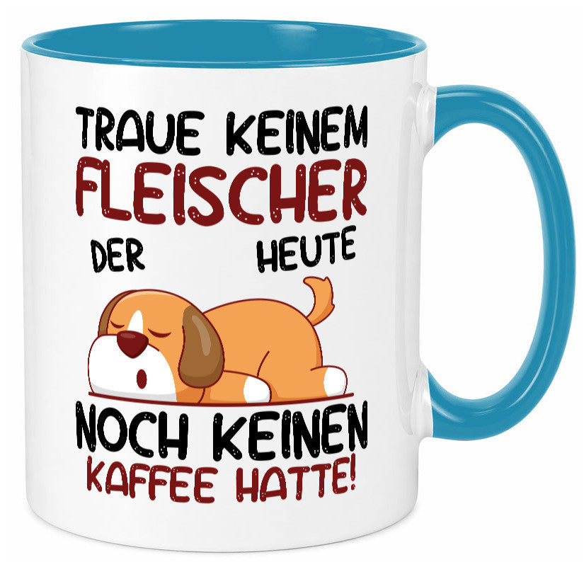 Traue keinem Fleischer | Schlachterei Humor Geschenkidee Tasse