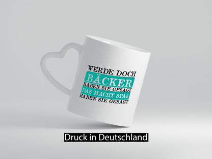 Werde Bäcker haben sie gesagt das macht spaß Geschenk Humor Geschenkidee