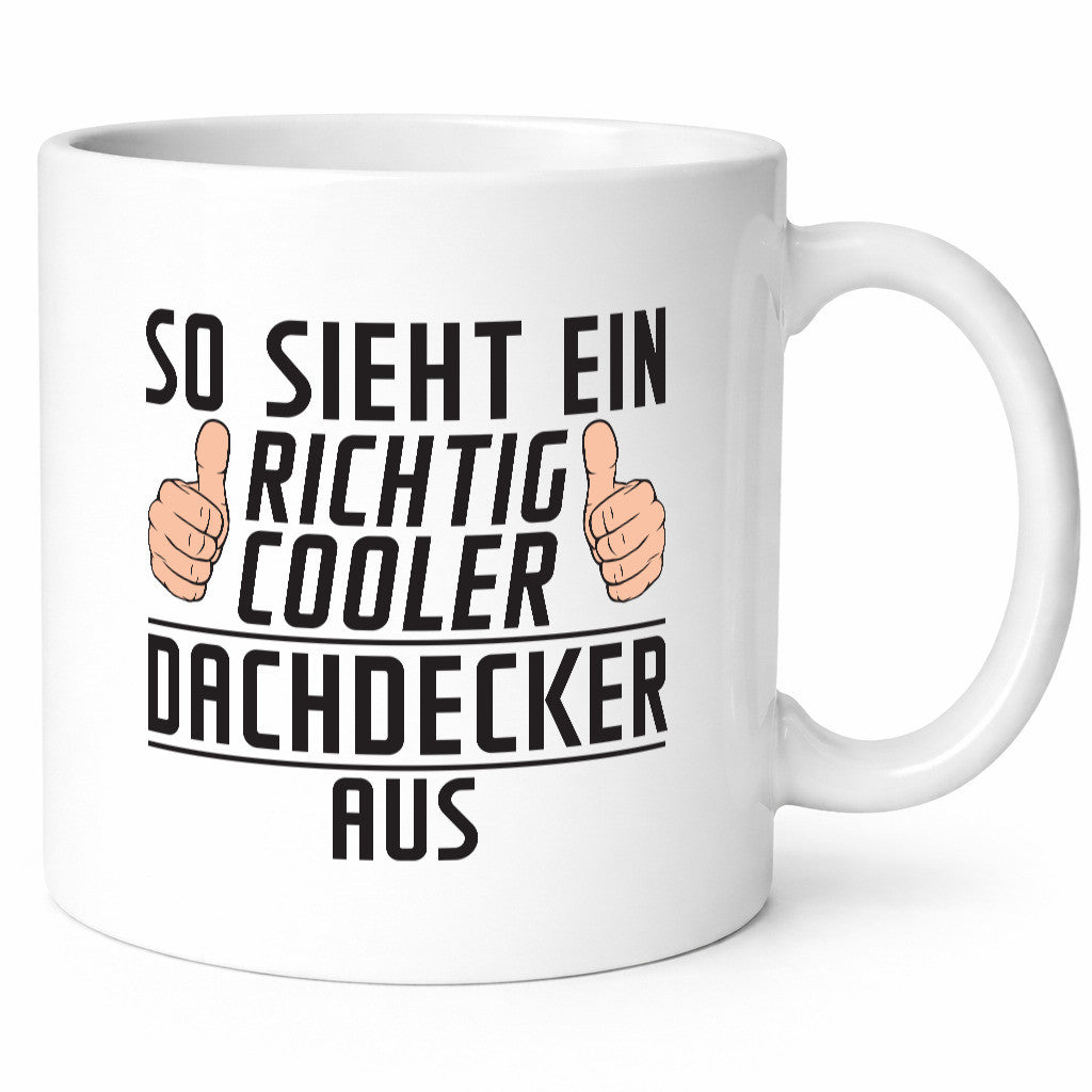 Richtig Cooler Dachdecker | Dachbau Hausbau Geschenkidee Humor Tasse