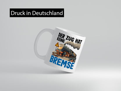 Der Zug hat keine Bremse | Zugführer Geschenk Humor Geschenkidee lustiger