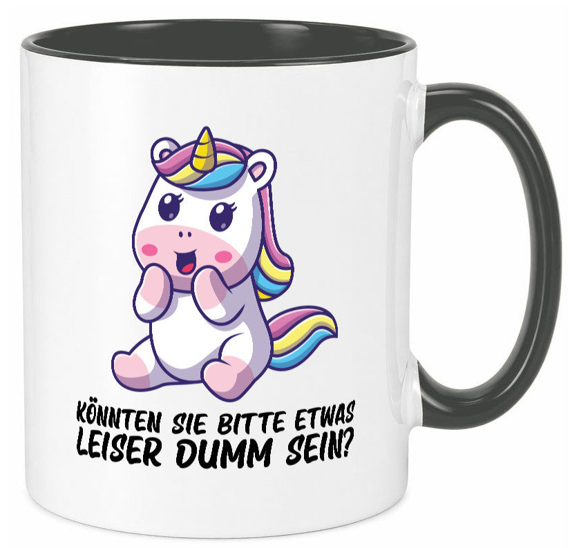 Bitte etwas leiser dumm sein | Dummheit süßes Einhorn Geschenk Humor Tasse